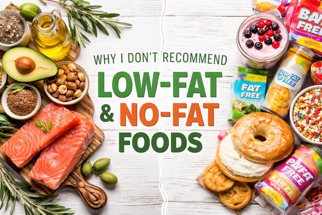 Why I Do Not Recommend Low-Fat and No-Fat Foods