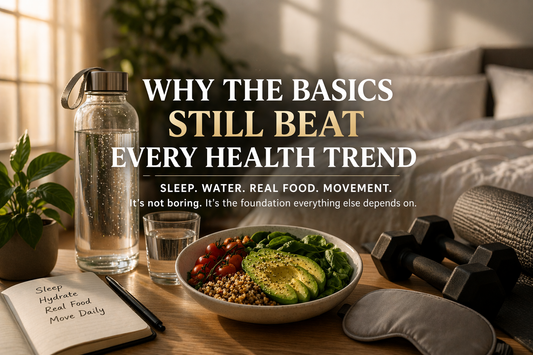 Why the Basics Still Beat Every Health Trend