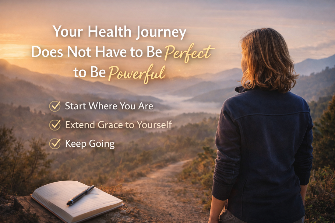 Your Health Journey Does Not Have to Be Perfect to Be Powerful