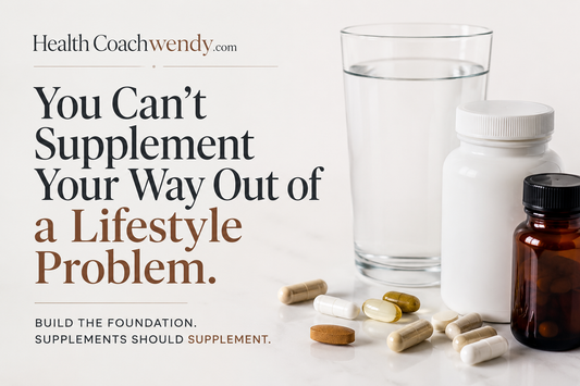 You Can’t Supplement Your Way Out of a Lifestyle Problem