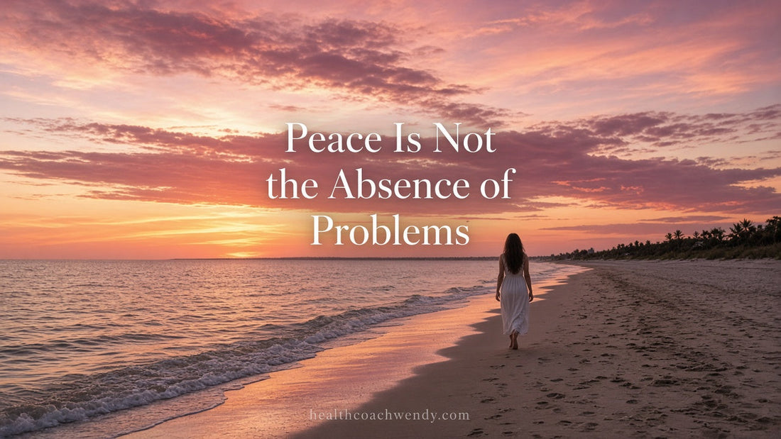 Peace Is Not the Absence of Problems