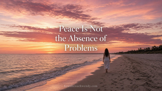 Peace Is Not the Absence of Problems